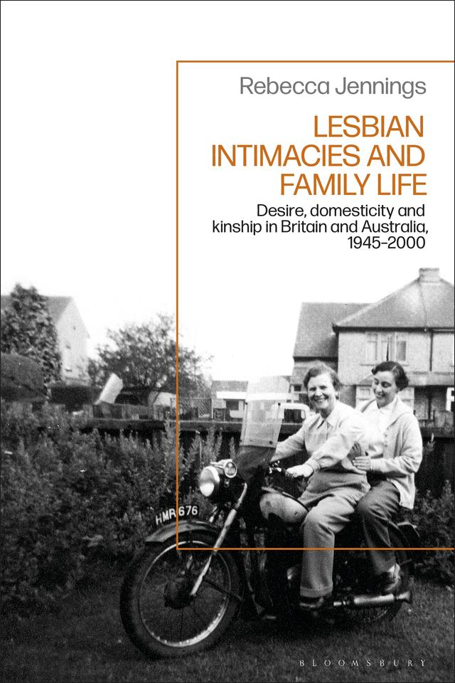 Lesbian Intimacies and Family Life by Rebecca Jennings