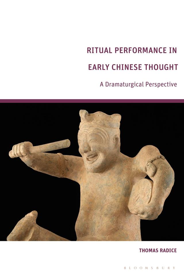 Ritual Performance in Early Chinese Thought by Thomas Radice