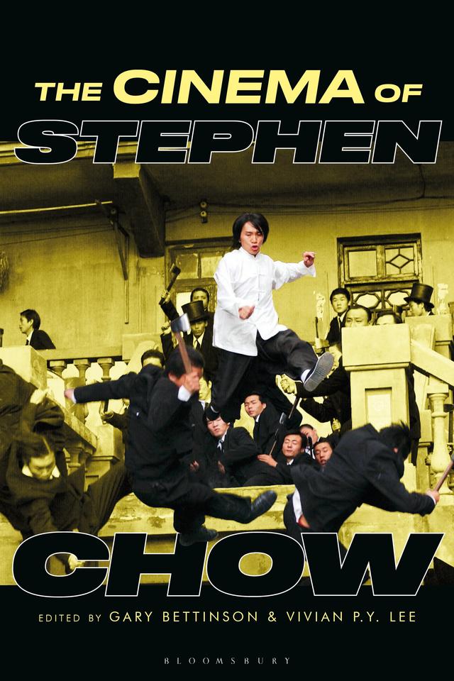 The Cinema of Stephen Chow by Gary Bettinson, Vivian P.Y. Lee
