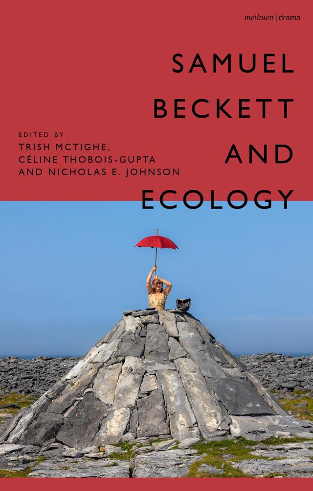 Samuel Beckett and Ecology by Céline Thobois-Gupta, Nicholas E. Johnson, Trish McTighe