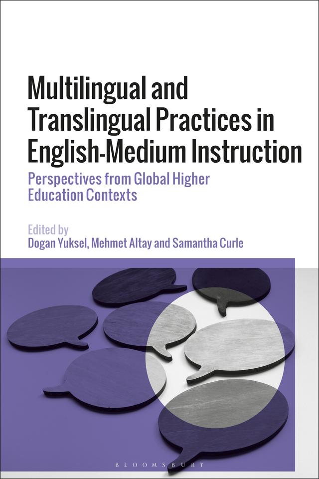 Multilingual and Translingual Practices in English-Medium Instruction by Dogan Yuksel, Mehmet Altay, Samantha Curle