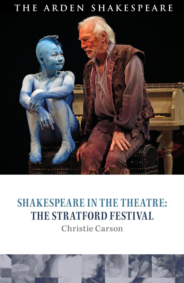 Shakespeare in the Theatre: The Stratford Festival by Christie Carson