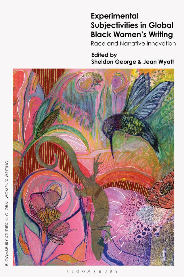 Experimental Subjectivities in Global Black Women's Writing by Jean Wyatt, Sheldon George
