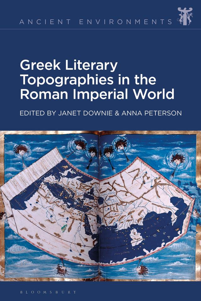Greek Literary Topographies in the Roman Imperial World by Anna Peterson, Janet Downie