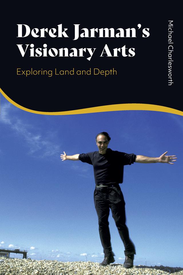Derek Jarman’s Visionary Arts by Michael Charlesworth