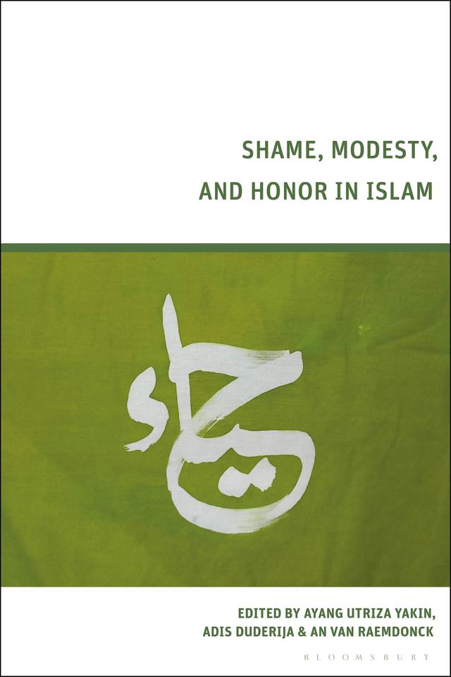 Shame, Modesty, and Honor in Islam by Adis Duderija, An Van Raemdonck, Ayang Utriza Yakin