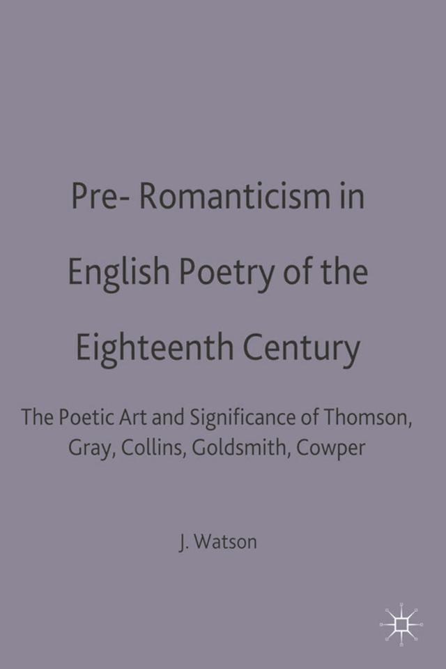 Pre-Romanticism in English Poetry of the Eighteenth Century by 