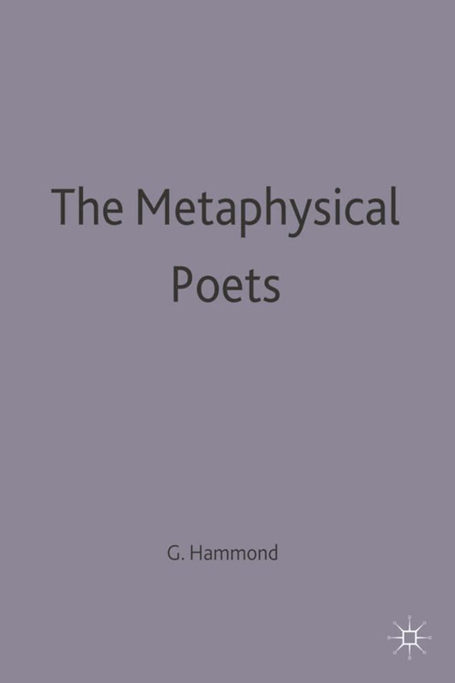 The Metaphysical Poets by Gerald Hammond
