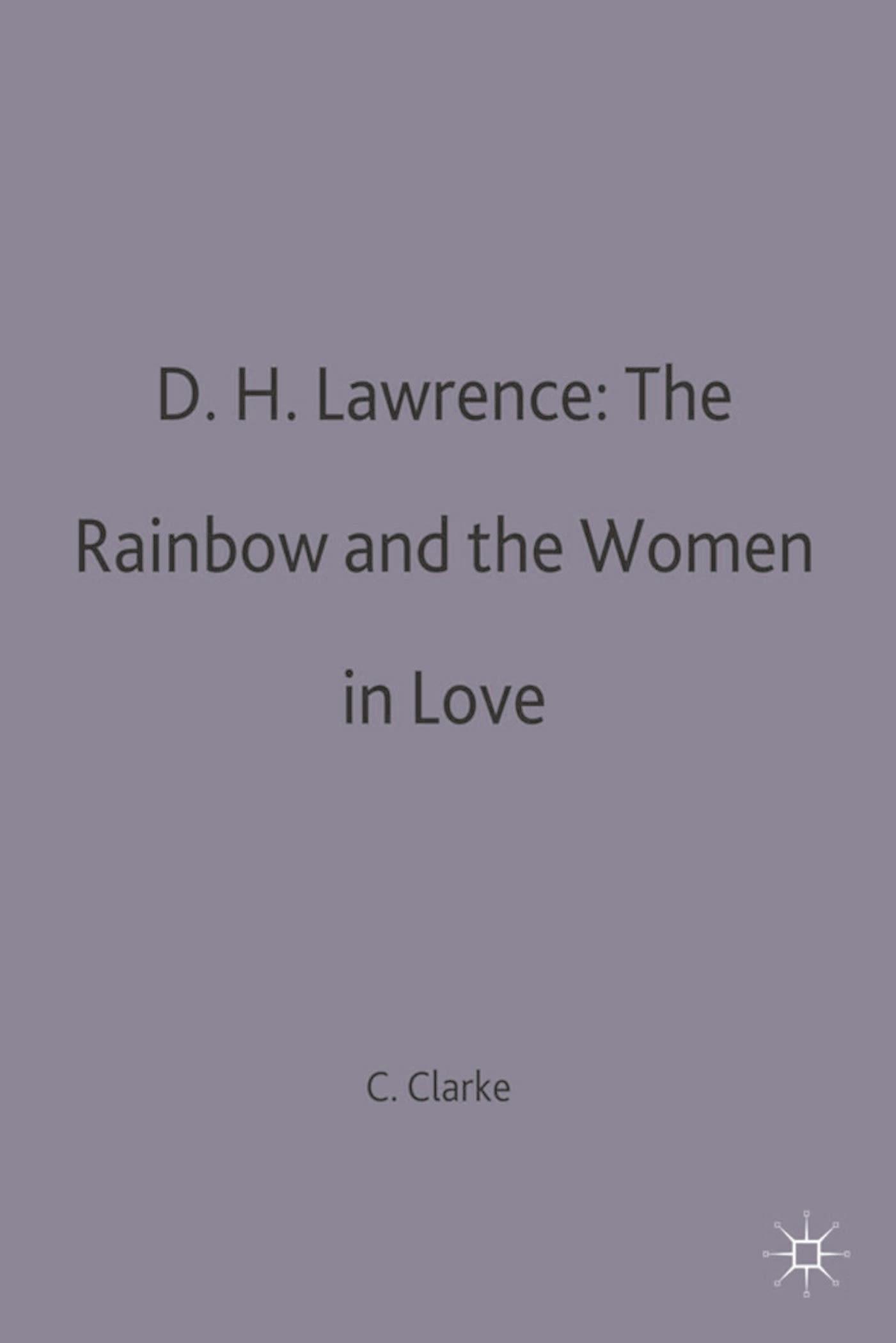 D.H.Lawrence: The Rainbow and Women in Love