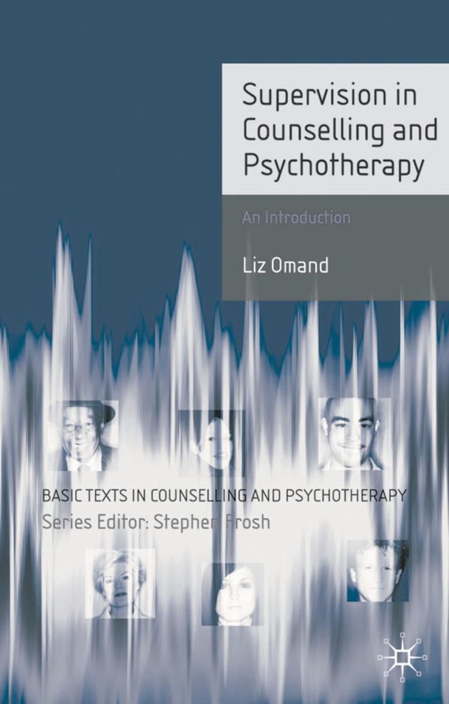Supervision in Counselling and Psychotherapy by Liz Omand