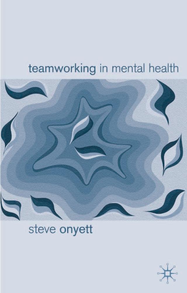 Teamworking in Mental Health by Jo Campling, Steve Onyett