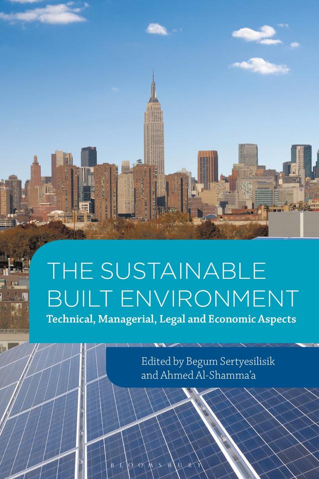 The Sustainable Built Environment by Ahmed Al Shamma'a, Begum Sertyesilisik