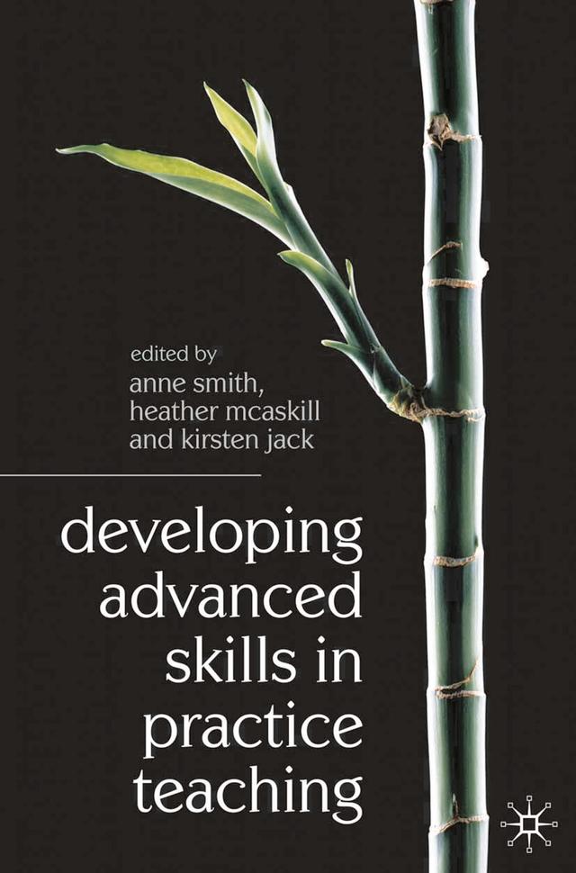 Developing Advanced Skills in Practice Teaching by Anne Smith, Heather Bain, Kirsten Jack