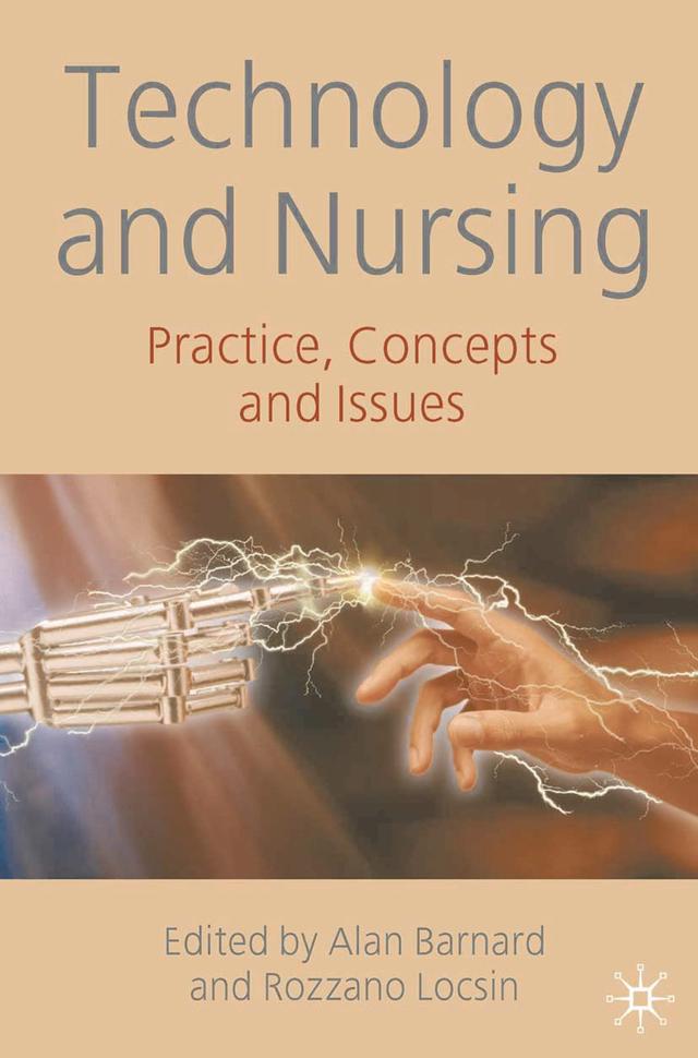 Technology and Nursing by Alan Barnard, Rozzano Locsin