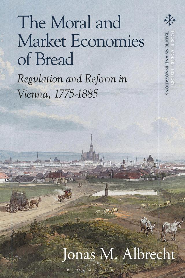 The Moral and Market Economies of Bread by Jonas Albrecht