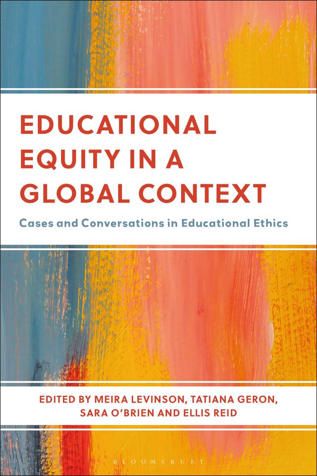 Educational Equity in a Global Context by Ellis Reid, Meira Levinson, Sara O’Brien, Tatiana Geron