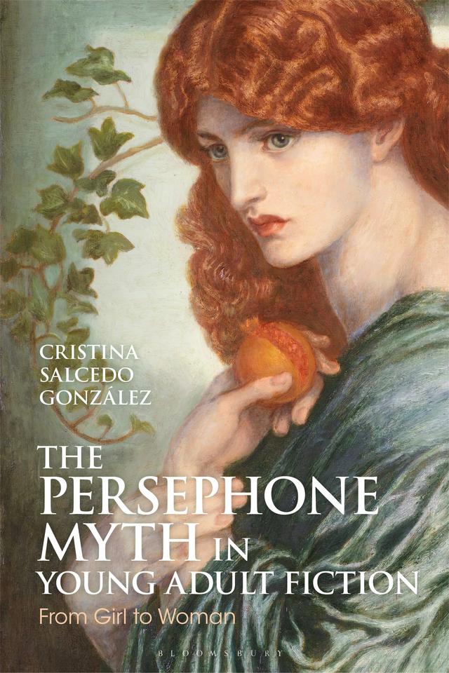 The Persephone Myth in Young Adult Fiction by Cristina Salcedo González