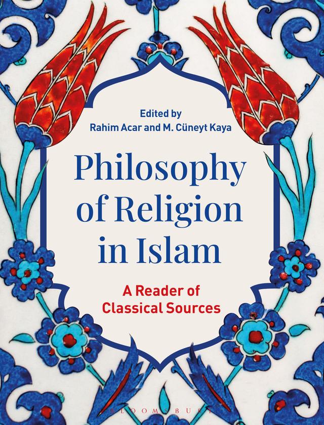 Philosophy of Religion in Islam by M. Cüneyt Kaya, Rahim Acar