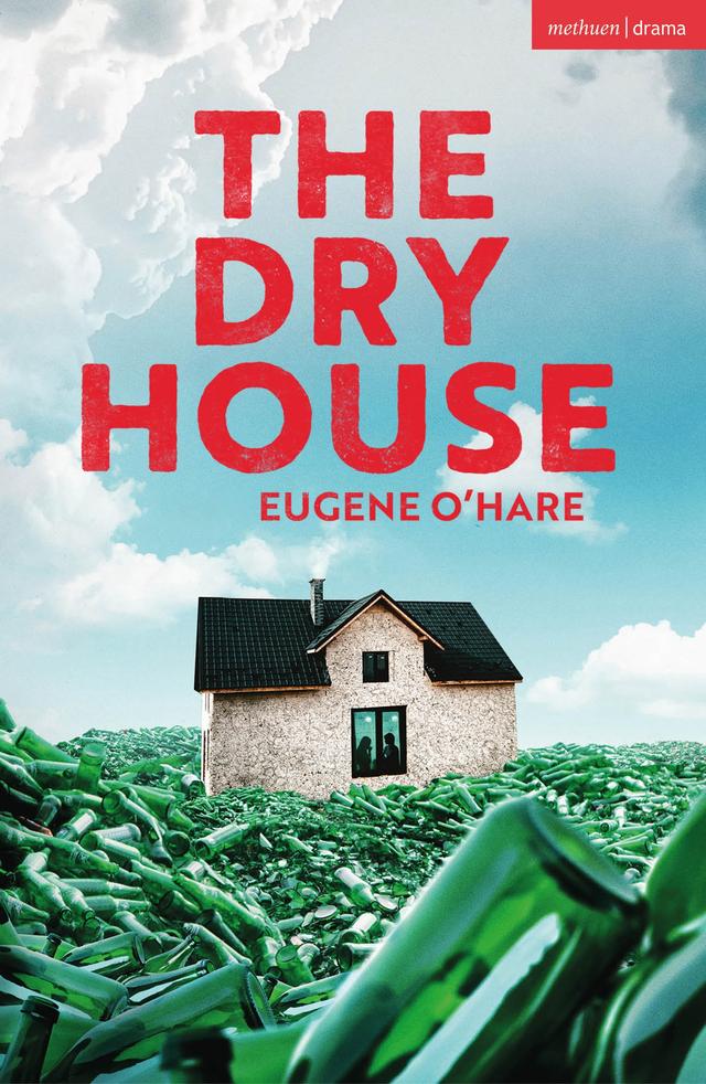 The Dry House by Eugene O'Hare