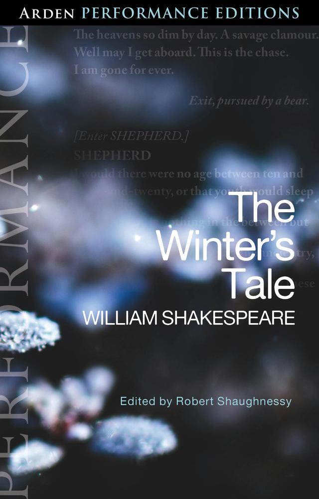 The Winter's Tale: Arden Performance Editions by Robert Shaughnessy, William Shakespeare
