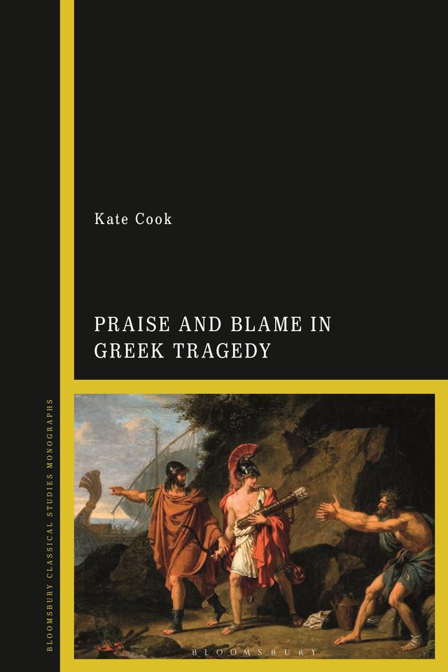 Praise and Blame in Greek Tragedy by 