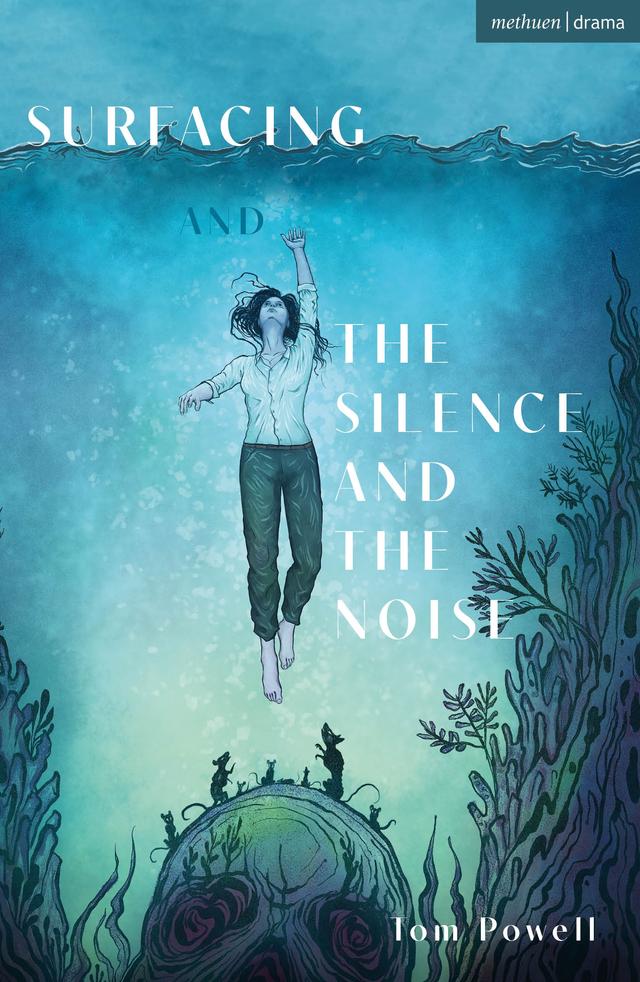 Surfacing and The Silence and the Noise by Tom Powell