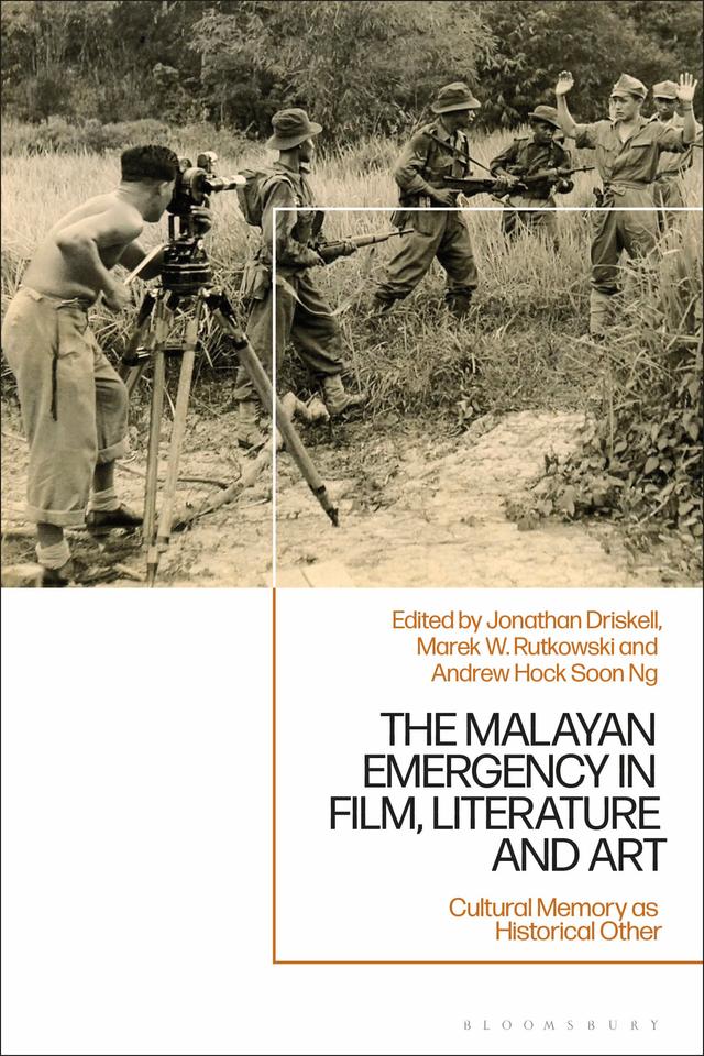 The Malayan Emergency in Film, Literature and Art by Andrew Hock Soon Ng, Jonathan Driskell, Marek W. Rutkowski