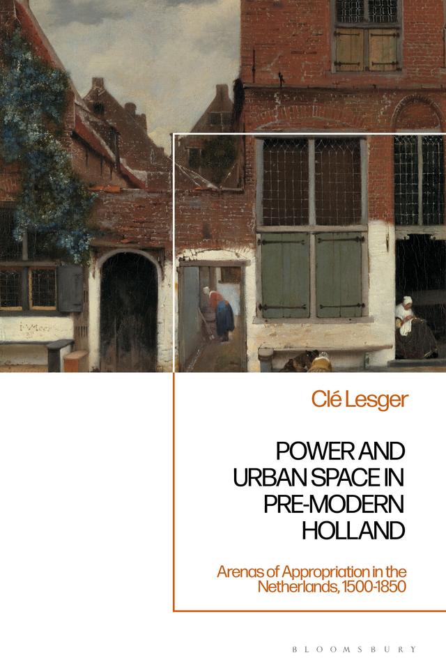 Power and Urban Space in Pre-Modern Holland by 