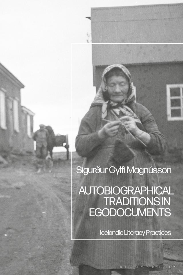 Autobiographical Traditions in Egodocuments by Sigurður Gylfi Magnússon