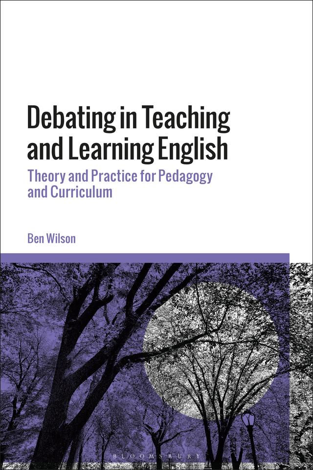 Debating in Teaching and Learning English by Ben WIlson