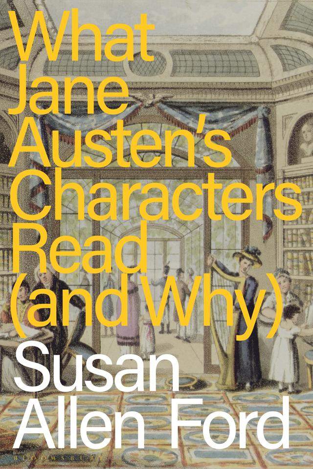 What Jane Austen's Characters Read (and Why) by 