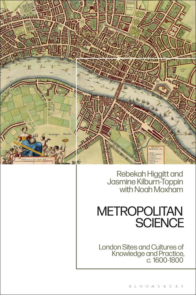 Metropolitan Science by Jasmine Kilburn-Toppin, Noah Moxham, Rebekah Higgitt