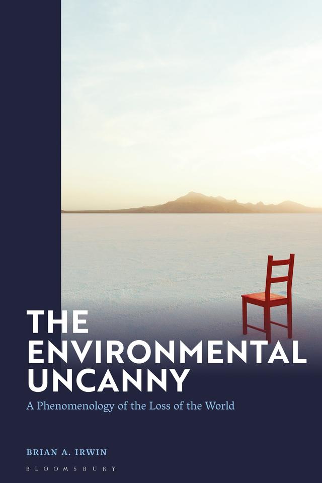 The Environmental Uncanny by Brian A. Irwin