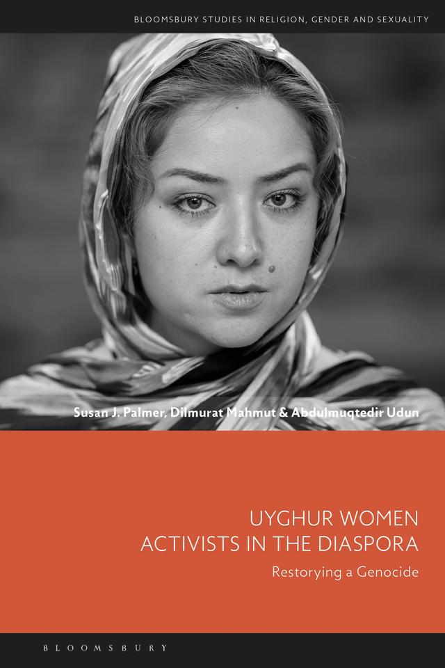 Uyghur Women Activists in the Diaspora by Abdulmuqtedir Udun, Dilmurat Mahmut, Susan J. Palmer