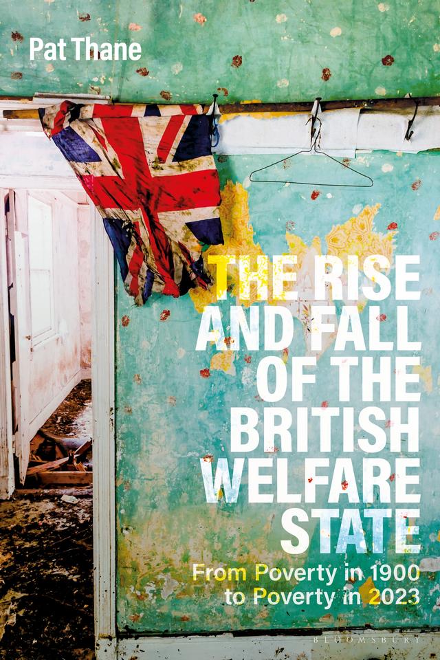 The Rise and Fall of the British Welfare State by Pat Thane