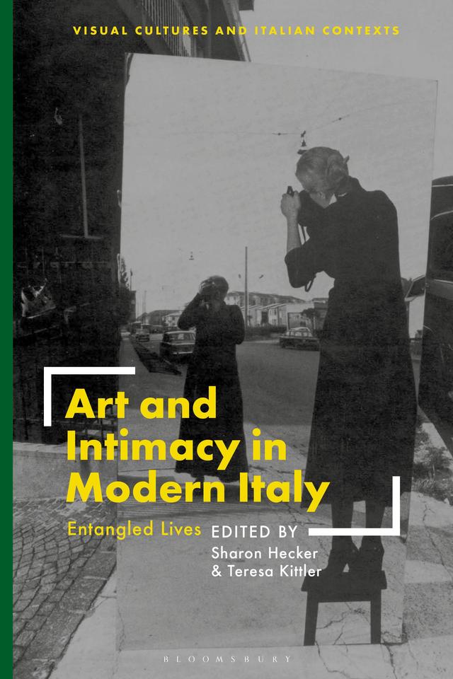 Art and Intimacy in Modern Italy by Sharon Hecker, Teresa Kittler