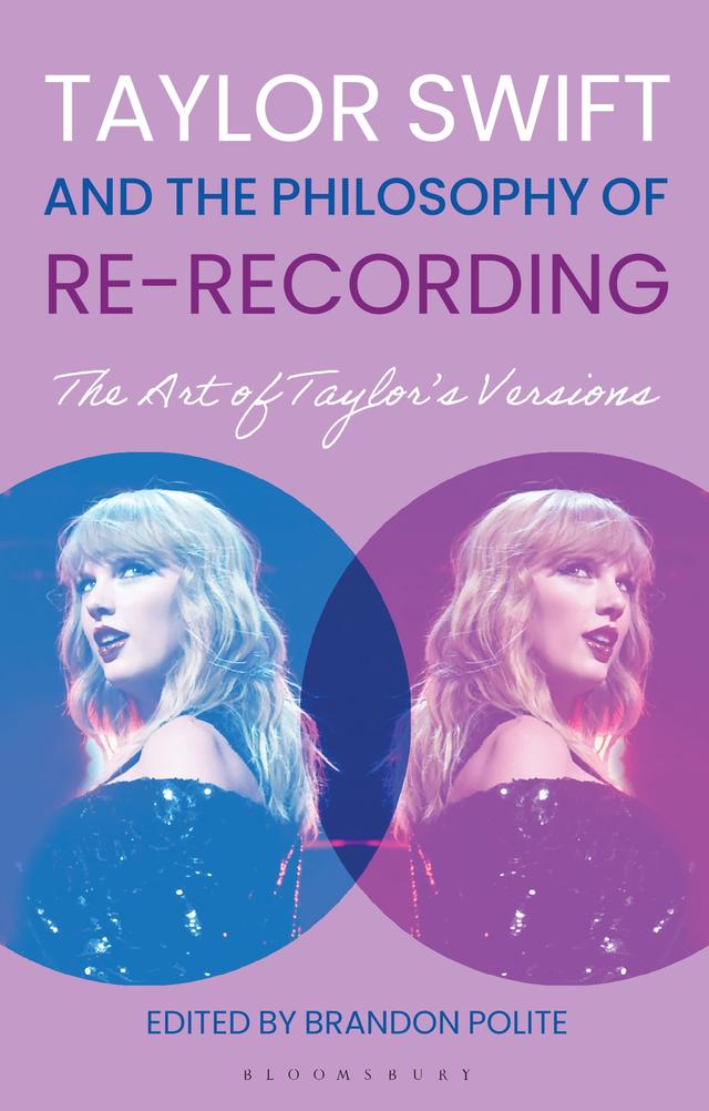 Taylor Swift and the Philosophy of Re-recording by Brandon Polite
