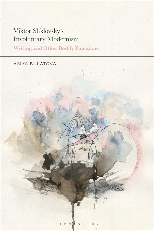 Viktor Shklovsky’s Involuntary Modernism by Asiya Bulatova