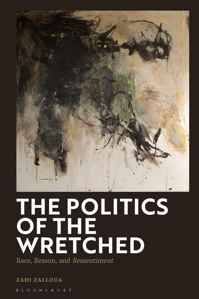 The Politics of the Wretched by Zahi Zalloua