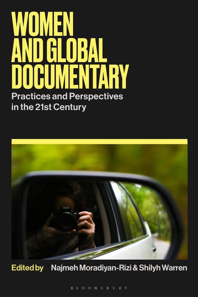 Women and Global Documentary by Najmeh Moradiyan-Rizi, Shilyh Warren