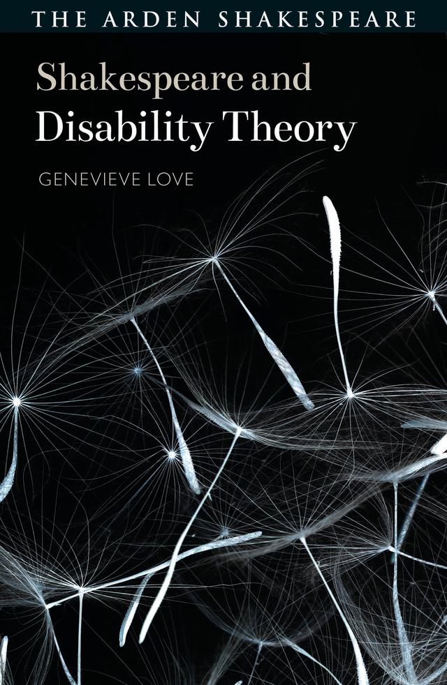 Shakespeare and Disability Theory by Genevieve Love