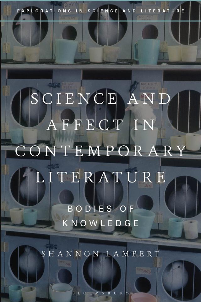 Science and Affect in Contemporary Literature by Shannon Lambert
