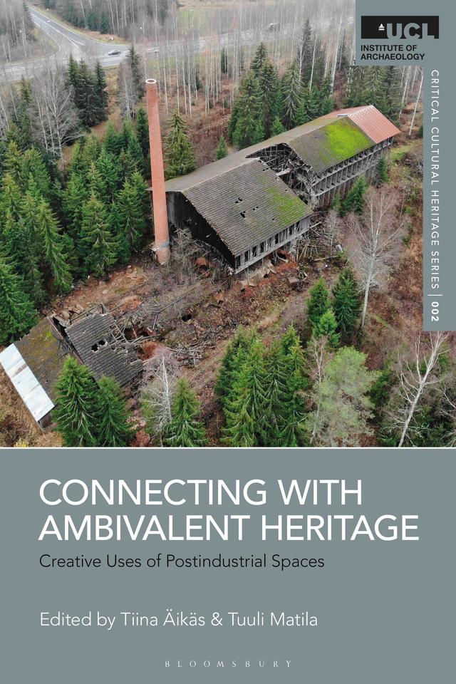Connecting with Ambivalent Heritage by Tiina Äikäs, Tuuli Matila