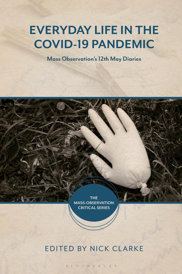 Everyday Life in the Covid-19 Pandemic by Nick Clarke