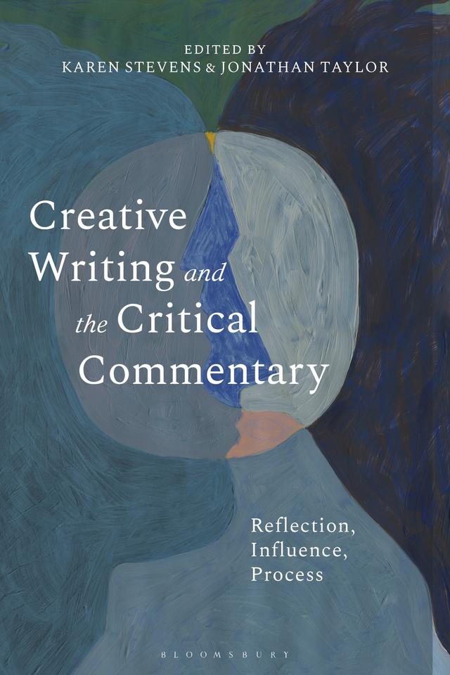 Creative Writing and the Critical Commentary by Jonathan Taylor, Karen Stevens