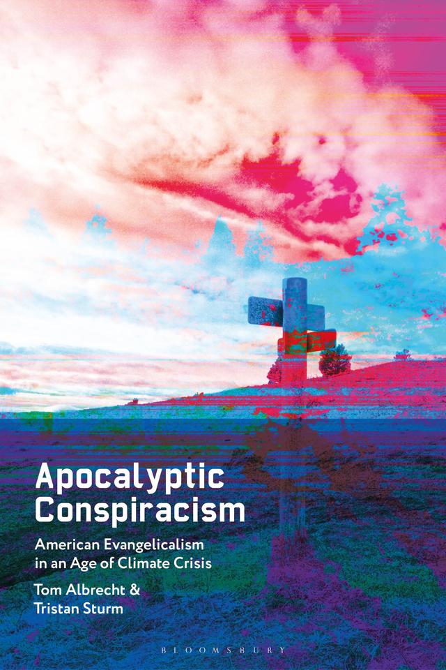 Apocalyptic Conspiracism by Tom Albrecht, Tristan Sturm