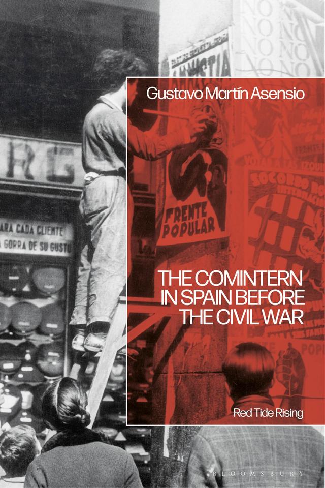 The Comintern in Spain before the Civil War by Gustavo Martín Asensio