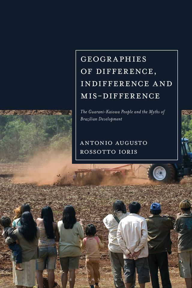 Geographies of Difference, Indifference and Mis-difference by Antonio Augusto Rossotto Ioris
