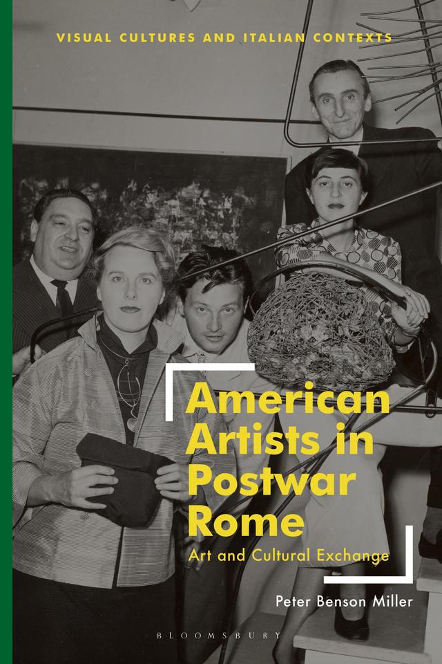 American Artists in Postwar Rome by Peter Benson Miller