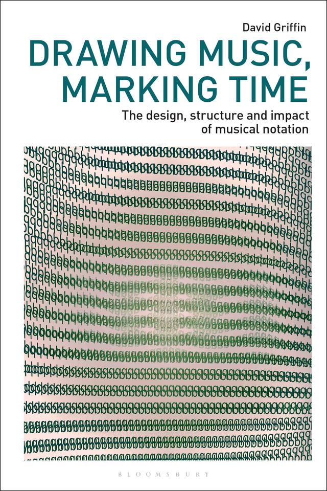 Drawing Music, Marking Time by David Griffin